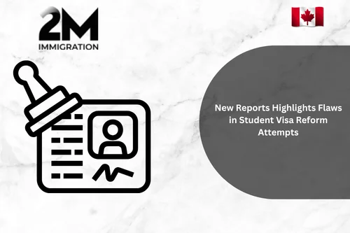 New Reports Highlights Flaws in Student Visa Reform Attempts